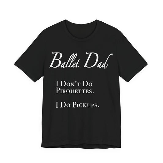 I Don't Do Pirouettes. I Do Pickups.
